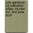 Julie Garwood Cd Collection: Killjoy, Murder List, And Slow Burn