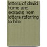 Letters of David Hume and Extracts from Letters Referring to Him