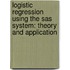 Logistic Regression Using The Sas System: Theory And Application