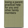 Losing A Parent: Practical Help For You And Other Family Members door Fiona Marshall