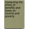 Measuring the Effect of Benefits and Taxes on Income and Poverty door United States Bureau of the Census