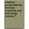 Medical Jurisprudence, Forensic Medicine and Toxicology Volume 1 door Tracy C. B 1855 Becker