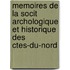 Memoires de La Socit Archologique Et Historique Des Ctes-Du-Nord