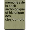 Memoires de La Socit Archologique Et Historique Des Ctes-Du-Nord door Soci T Arch Ologiqu