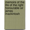 Memoirs Of The Life Of The Right Honourable Sir James Mackintosh door Robert James Mackintosh