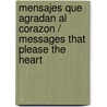 Mensajes Que Agradan Al Corazon / Messages That Please the Heart by Paulo Roberto Labegalini