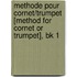 Methode Pour Cornet/Trumpet [Method for Cornet or Trumpet], Bk 1