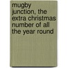 Mugby Junction, the Extra Christmas Number of All the Year Round door Charles Dickens