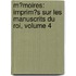 M�Moires: Imprim�S Sur Les Manuscrits Du Roi, Volume 4