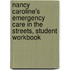 Nancy Caroline's Emergency Care in the Streets, Student Workbook