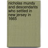 Nicholas Mundy And Descendants Who Settled In New Jersey In 1665 door Ezra F. Mundy