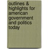 Outlines & Highlights For American Government And Politics Today door Cram101 Textbook Reviews