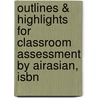 Outlines & Highlights For Classroom Assessment By Airasian, Isbn by Cram101 Textbook Reviews