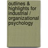 Outlines & Highlights For Industrial / Organizational Psychology door Cram101 Textbook Reviews