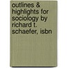 Outlines & Highlights For Sociology By Richard T. Schaefer, Isbn door Cram101 Textbook Reviews