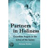 Partners in Holiness: Guardian Angels in the Lives of the Saints door Melaine Ryther