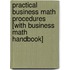 Practical Business Math Procedures [With Business Math Handbook]