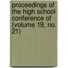 Proceedings Of The High School Conference Of (Volume 19, No. 21) door University Of Illinois High Visitor