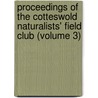 Proceedings of the Cotteswold Naturalists' Field Club (Volume 3) by Cotteswold Naturalists' Field Club