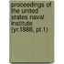 Proceedings of the United States Naval Institute (Yr.1888, Pt.1)