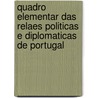 Quadro Elementar Das Relaes Politicas E Diplomaticas De Portugal door Academia Real Das Sciencias De Lisboa