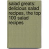 Salad Greats: Delicious Salad Recipes, the Top 100 Salad Recipes door Jo Franks