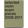 Selected Violin Exam Pieces 2008-2011 door Edward Huws Jones