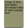 Songs Of Love And Death: All-Original Tales Of Star-Crossed Love door George R.R. Martin