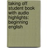 Taking Off Student Book with Audio Highlights: Beginning English by Susan Hancock Fesler