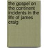 The Gospel on the Continent Incidents in the Life of James Craig
