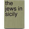 THE JEWS IN SICILY door S. Simonsohn