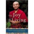 The Joy Of Living: Unlocking The Secret And Science Of Happiness