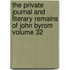 The Private Journal and Literary Remains of John Byrom Volume 32 door Sir Stephen Richard Glynne