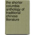 The Shorter Columbia Anthology Of Traditional Chinese Literature