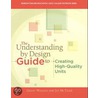 The Understanding by Design Guide to Creating High-quality Units door Jay McTighe