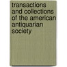 Transactions And Collections Of The American Antiquarian Society door Society of American Antiquarian
