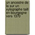 Un Ancestre De La Sur Un Xylographe Taill En Bourgogne Vers 1370