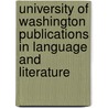 University Of Washington Publications In Language And Literature by Washington University