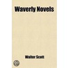 Waverly Novels (Volume 6); The Black Dwarf. a Legend of Montrose door Sir Walter Scott