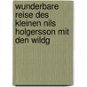 Wunderbare Reise des kleinen Nils Holgersson mit den Wildg by Selma Lagerl�F