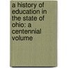 a History of Education in the State of Ohio: a Centennial Volume by Thomas W. Harvey