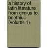 a History of Latin Literature from Ennius to Boethius (Volume 1) door George Augustus Simcox