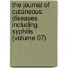 the Journal of Cutaneous Diseases Including Syphilis (Volume 07) door American Dermatological Association