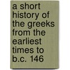 A Short History Of The Greeks From The Earliest Times To B.C. 146 door Evelyn Shirley Shuckburgh