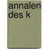 Annalen des k by Friedrich Albert Von Langenn