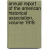 Annual Report Of The American Historical Association, Volume 1918 by Smithsonian Institution Press