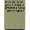 Boris #2: Boris Gets a Lizard (a Branches Book) - Library Edition by Andrew Joyner