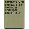 Commentary on the Ritual of the Methodist Episcopal Church, South by Thomas O. (Thomas Osmond) Summers