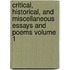 Critical, Historical, and Miscellaneous Essays and Poems Volume 1