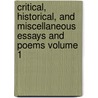 Critical, Historical, and Miscellaneous Essays and Poems Volume 1 by Thomas Babington Macaulay Macaulay